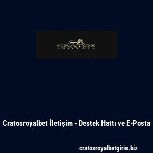Cratosroyalbet İletişim - Destek Hattı ve E-Posta