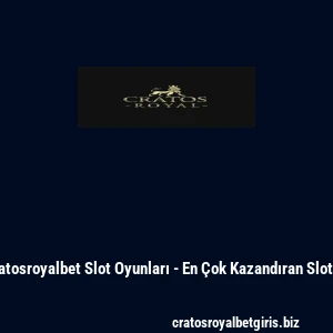 Cratosroyalbet Slot Oyunları - En Çok Kazandıran Slotlar
