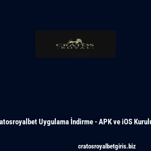 Cratosroyalbet Uygulama İndirme - APK ve iOS Kurulum